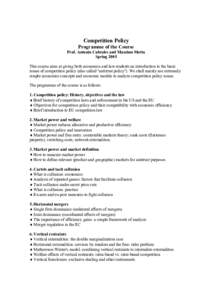 Competition Policy Programme of the Course Prof. Antonio Cabrales and Massimo Motta Spring 2005 This course aims at giving both economics and law students an introduction to the basic issues of competition policy (also c