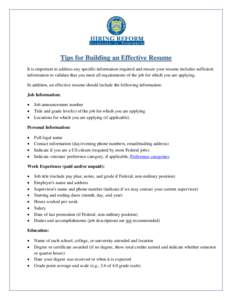 Tips for Building an Effective Resume It is important to address any specific information required and ensure your resume includes sufficient information to validate that you meet all requirements of the job for which yo