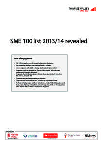 SME 100 listrevealed Rules of engagement •	 SME 100 companies must be private, independent businesses •	 SME companies are those with turnover below £10 million •	 Listed companies (either LSE or foreign 
