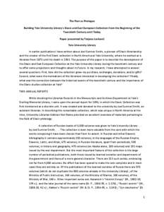 The Past as Prologue Building Yale University Library’s Slavic and East European Collection from the Beginning of the Twentieth Century until Today Paper presented by Tatjana Lorkovid Yale University Library In earlier