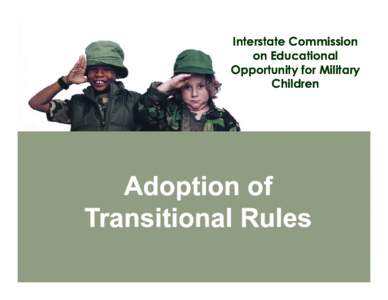 Interstate Commission on Educational Opportunity for Military Children  Adoption of