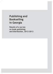 Publishing and Bookselling in Georgia Results of a survey on book publishing and distribution, 