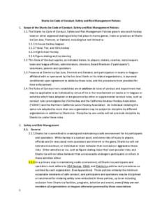 Sharks Ice Code of Conduct, Safety and Risk Management Policies 1. Scope of the Sharks Ice Code of Conduct, Safety and Risk Management Policies: 1.1. The Sharks Ice Code of Conduct, Safety and Risk Management Policies go