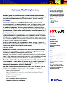 Case Study  InTrust® Exceeds BRFkredit’s Compliance Needs BRFkredit is Denmark’s only independent mortgage provider. Established in 1959 and now with 800 employees, BRFkredit offers loans against mortgages on owner-
