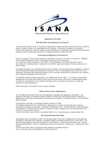 Legislation Australia Working With the Regulatory Framework International students’ study in Australia is regulated by Federal and State Government law, as well as industry codes to which your organisation may subscrib