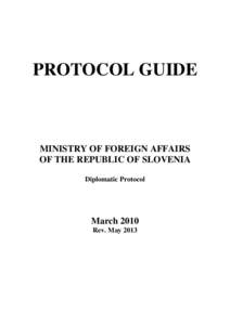 PROTOCOL GUIDE  MINISTRY OF FOREIGN AFFAIRS OF THE REPUBLIC OF SLOVENIA Diplomatic Protocol