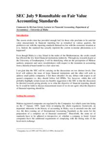 SEC July 9 Roundtable on Fair Value Accounting Standards Comments by Mr.Ivan Grixti, Lecturer in Financial Accounting, Department of Accountancy – University of Malta Introduction The recent credit crisis has provided 