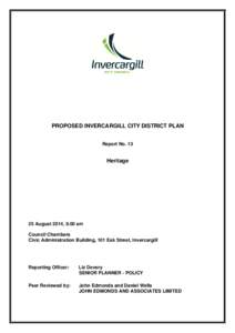 PROPOSED INVERCARGILL CITY DISTRICT PLAN Report No. 13 Heritage  25 August 2014, 9.00 am