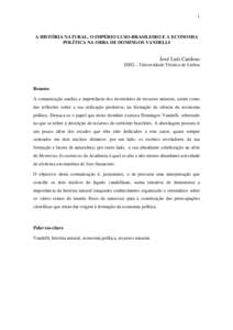 1  A HISTÓRIA NATURAL, O IMPÉRIO LUSO-BRASILEIRO E A ECONOMIA POLÍTICA NA OBRA DE DOMINGOS VANDELLI  José Luís Cardoso