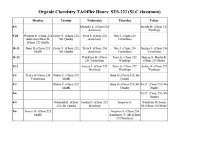 Organic Chemistry TAOffice Hours: SES-221 (SLC classroom) Monday Tuesday  8-9