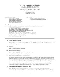 NEVADA INDIAN COMMISSION BOARD MEETING MINUTES Wednesday, June 28, 2006 – 8:30 am -5:00pm Nevada Indian Commission 5366 Snyder Avenue Carson City, NV 89701