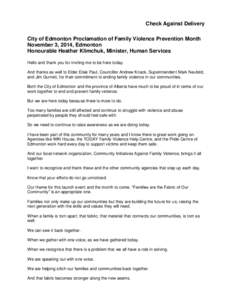 Check Against Delivery City of Edmonton Proclamation of Family Violence Prevention Month November 3, 2014, Edmonton Honourable Heather Klimchuk, Minister, Human Services Hello and thank you for inviting me to be here tod