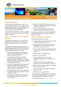 Regional Aged Care Factsheet Aged Care Reform The Government will deliver $3.7 billion over five years for the national Living Longer. Living Better aged care plan, which will deliver more choice, easier access and bette