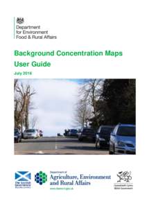 Background Concentration Maps User Guide July 2016 © Crown copyright 2016 You may re-use this information (excluding logos) free of charge in any format or medium,