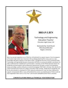 BRIAN LIEN Technology and Engineering Education Teacher Princeton High School, OH Nominated by: David Rouch ITEEA Board Member