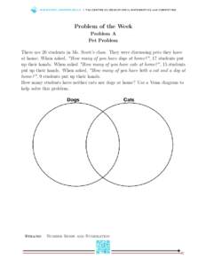 WWW.C E M C .U WAT E R LO O.C A | T h e C E N T R E fo r E D U C AT I O N i n M AT H E M AT I C S a n d CO M P U T I N G  Problem of the Week Problem A Pet Problem There are 26 students in Ms. Scott’s class. They were 