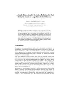 A Simple Dimensionality Reduction Technique for Fast Similarity Search in Large Time Series Databases Eamonn J. Keogh and Michael J. Pazzani Department of Information and Computer Science University of California, Irvine