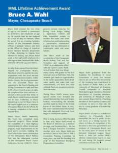 MML Lifetime Achievement Award  Bruce A. Wahl Mayor, Chesapeake Beach Bruce Wahl entered the U.S. Army