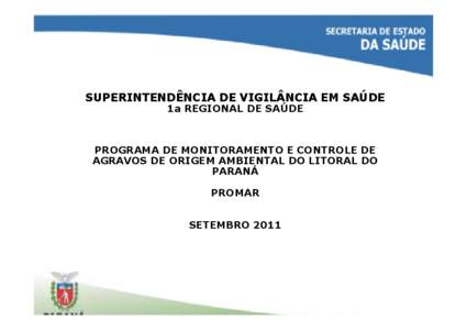 SUPERINTENDÊNCIA DE VIGILÂNCIA EM SAÚDE 1a REGIONAL DE SAÚDE