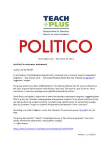 Washington,	
  D.C.	
  –	
  November	
  24,	
  2014	
   	
   	
   	
  	
  	
   POLITICO	
  Pro	
  Education	
  Whiteboard	
  	
   	
  