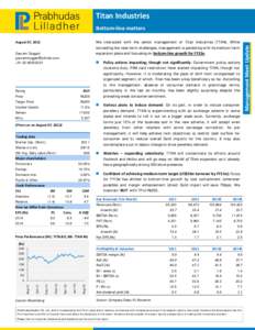 Titan Industries  We interacted with the senior management of Titan Industries (TTAN). While conceding the near-term challenges, management is persisting with its medium-term expansion plans and focussing on bottom‐l