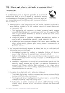 FAQ – Why not apply a ‘land-all catch’ policy to commercial fishing? November 2014 A land-all catch policy is regularly promoted as a means of determining what is actually caught by commercial fishing vessels. Howe