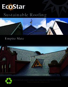 Sustainable Roofing  Empire Slate Environmentally friendly synthetic slate roofing tiles proudly made in the USA Pioneers of sustainable roofing since 1993