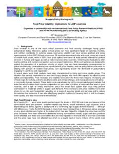 Brussels Policy Briefing no.25  Food Price Volatility: Implications for ACP countries Organised in partnership with the International Food Policy Research Institute (IFPRI) and the NEPAD Planning and Coordinating Agency 