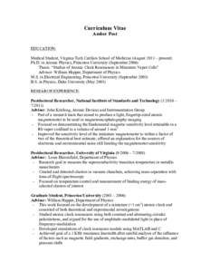 Curriculum Vitae Amber Post EDUCATION: Medical Student, Virginia Tech Carilion School of Medicine (August 2011 – present) Ph.D. in Atomic Physics, Princeton University (SeptemberThesis: “Studies of Atomic Cloc