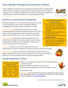 Host a Healthy Thanksgiving Celebration at School Holiday celebrations and family events are great opportunities to promote a healthy lifestyle, provide consistent messages and create excitement around nutritious choices
