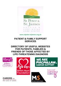 www.stpeter-stjames.org.uk  PATIENT & FAMILY SUPPORT SERVICES DIRECTORY OF USEFUL WEBSITES FOR PATIENTS, FAMILIES &
