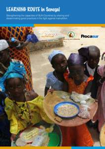 Learning Route in Senegal  LEARNING ROUTE in Senegal Strengthening the capacities of SUN Countries by sharing and disseminating good practices in the fight against malnutrition SELECED LOGO WITH TAGLINE