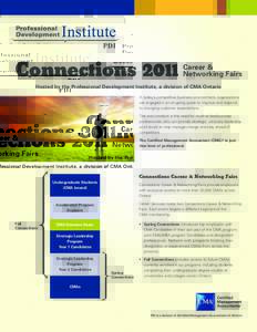 Connections[removed]Career & Networking Fairs  Hosted by the Professional Development Institute, a division of CMA Ontario