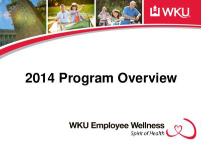 2014 Program Overview  Potential Benefits of Workplace Wellness For Employees: • Increased well-being, self-image, and self-esteem • Improved coping skills with stress