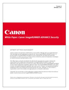 Version 1.6 November, 2013 INTENT OF THIS DOCUMENT: Canon recognizes the importance of information security and the challenges that your organization faces. This white paper provides information security facts for Canon 