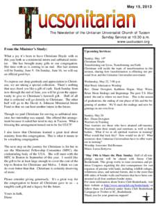 May 15, 2013  The Newsletter of the Unitarian Universalist Church of Tucson Sunday Service at 10:30 a.m. www.uuctucson.org From the Minister’s Study: