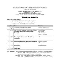 CALIFORNIA TRIBAL WATER SUMMIT PLANNING TEAM Protect Our Sacred Water Friday, March 13, 2008, 12:30 PM to 2:30 PM CONFERENCE CALL ONLY Toll Free Call-In Number[removed][removed]GoToMeeting link: https://www1.gotomee