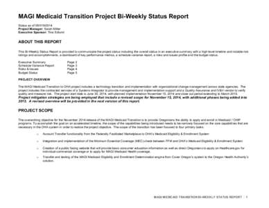 MAGI Medicaid Transition Project Bi-Weekly Status Report Status as of[removed]Project Manager: Sarah Miller Executive Sponsor: Tina Edlund  ABOUT THIS REPORT