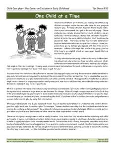 Child Care plus+: The Center on Inclusion in Early Childhood  Tip Sheet #33 One Child at a Time As an early childhood professional, you already know that young