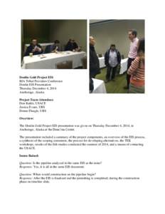 Donlin Gold Project EIS BIA Tribal Providers Conference Donlin EIS Presentation Thursday December 4, 2014 Anchorage, Alaska Project Team Attendees: