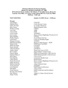 Discharge Planning Workgroup Meeting, Minutes for Meeting of September 24th, 2009, 10:00 am – 12:00 pm, 40 North Pearl Street, (16 floor CR) Albany, 217 So Salina Street, (Room 4A) Syracuse Area Office, 317 Lenox Avenu