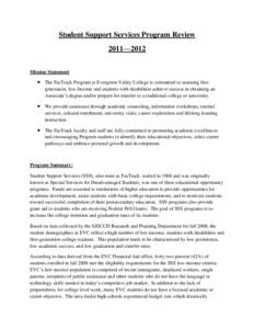 Student Support Services Program Review 2011—2012 Mission Statement  The FasTrack Program at Evergreen Valley College is committed to assisting first generation, low-Income and students with disabilities achieve suc