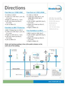 Directions From West via I-35W/I-494E From East via I-35E/I-494W  •	I-35W to I-494 E