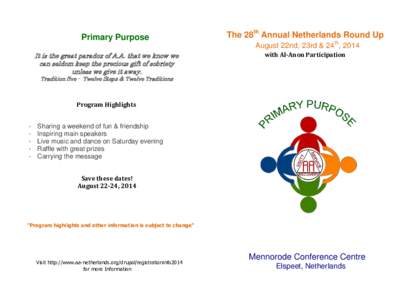 Primary Purpose It is the great paradox of A.A. that we know we can seldom keep the precious gift of sobriety unless we give it away.  The 28th Annual Netherlands Round Up