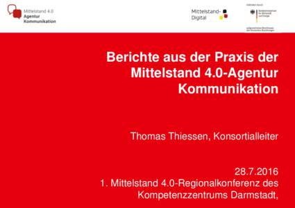 Berichte aus der Praxis der Mittelstand 4.0-Agentur Kommunikation Thomas Thiessen, Konsortialleiter