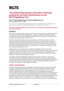 The relationship between test-takers’ listening proficiency and their performance on the IELTS Speaking Test Author: Fumiyo Nakatsuhara, University of Bedfordshire, UK Grant awarded Round 15, 2009 This research investi
