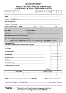 ULSTER UNIVERSITY APPLICATION FOR APPROVAL OF PROPOSED EXPENDITURE ON A VISIT OR COURSE OF STUDY PA Number  Student Number