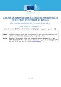The use of detention and alternatives to detention in the context of immigration policies Common Template of EMN Focussed Study 2014 Final Version: 24th February 2014 Amended version: 27th March 2014 – Amendments highl