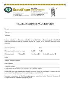 TRAVEL INSURANCE WAIVER FORM Name/s: ________________________________________________________________________ Trip name: ______________________________________________________________________ Trip date: _________________
