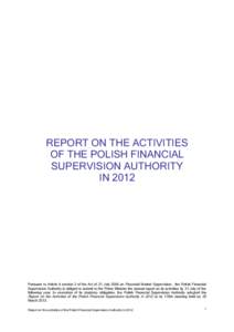 REPORT ON THE ACTIVITIES OF THE POLISH FINANCIAL SUPERVISION AUTHORITY INPursuant to Article 4 section 2 of the Act of 21 July 2006 on Financial Market Supervision , the Polish Financial